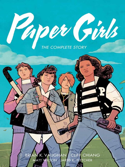 Title details for Paper Girls: The Complete Story by Brian K. Vaughan - Available